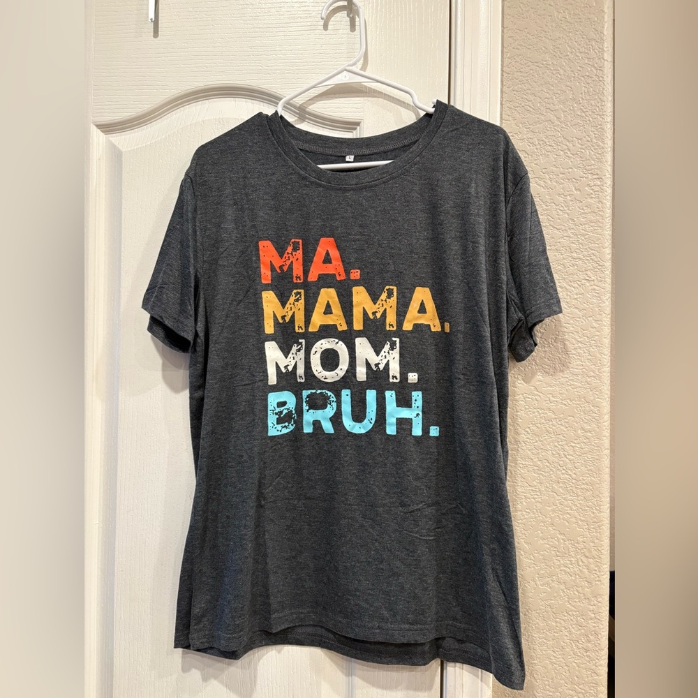 Charcoal Grey Graphic Tee “Ma. Mama. Mom. Bruh.”, size large